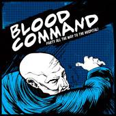 Blood Command : Party All the Way to the Hospital
